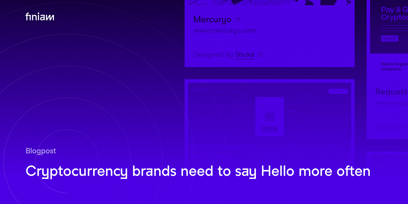 Cryptocurrency brands need to say Hello more often | Finiam 2020 | Finiam