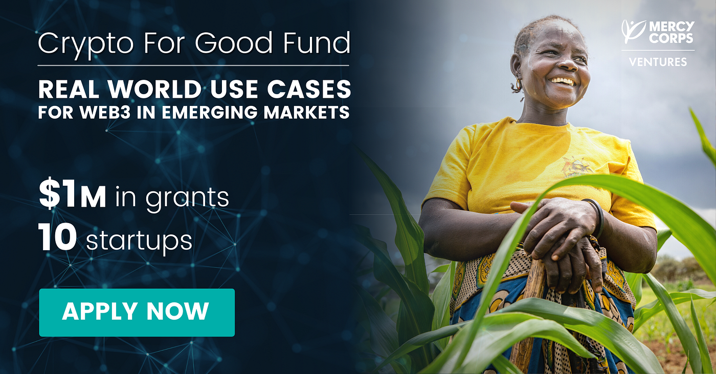 Real World Use Cases for Web3 in Emerging Markets: Launching the Crypto For  Good Fund II | by Mercy Corps Ventures | Mercy Corps Ventures | Medium