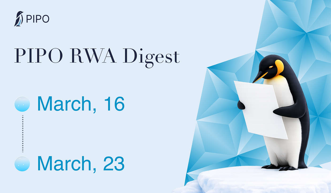 PIPO RWA Digest | March 16–23