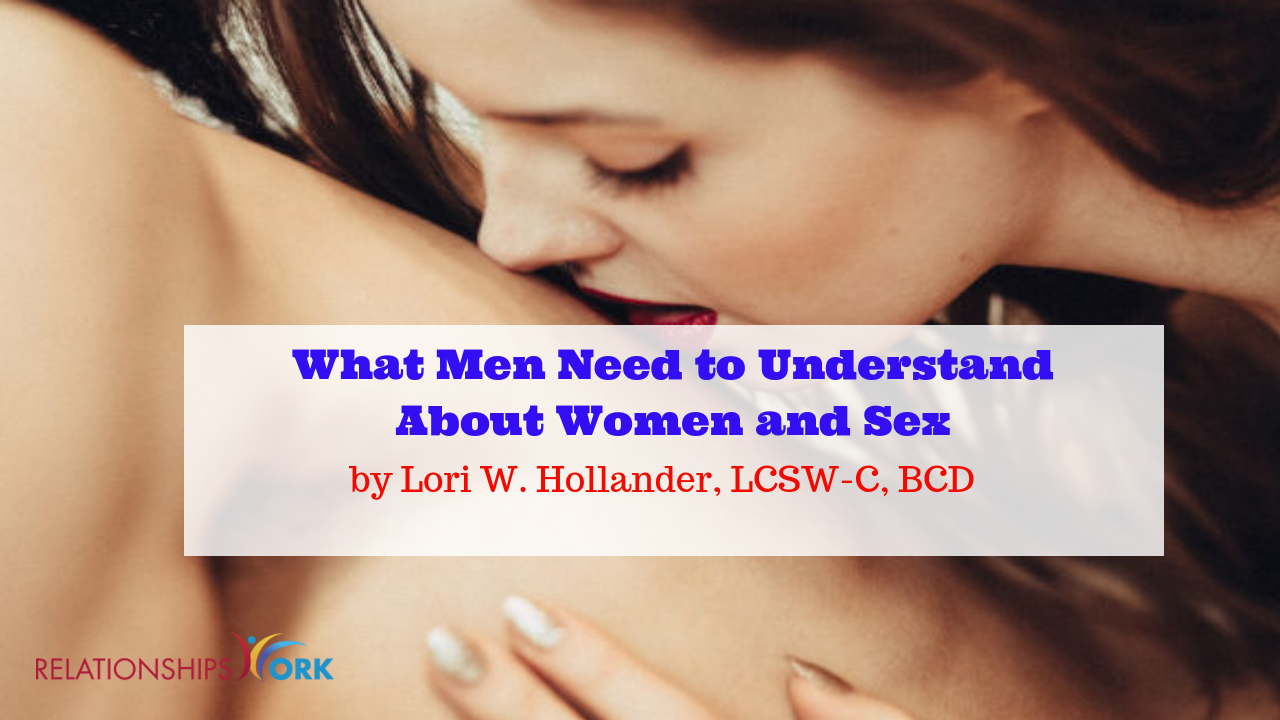 What Men Need to Understand About Women and Sex by Lori Wilder Hollander, LCSW-C, BCD Medium