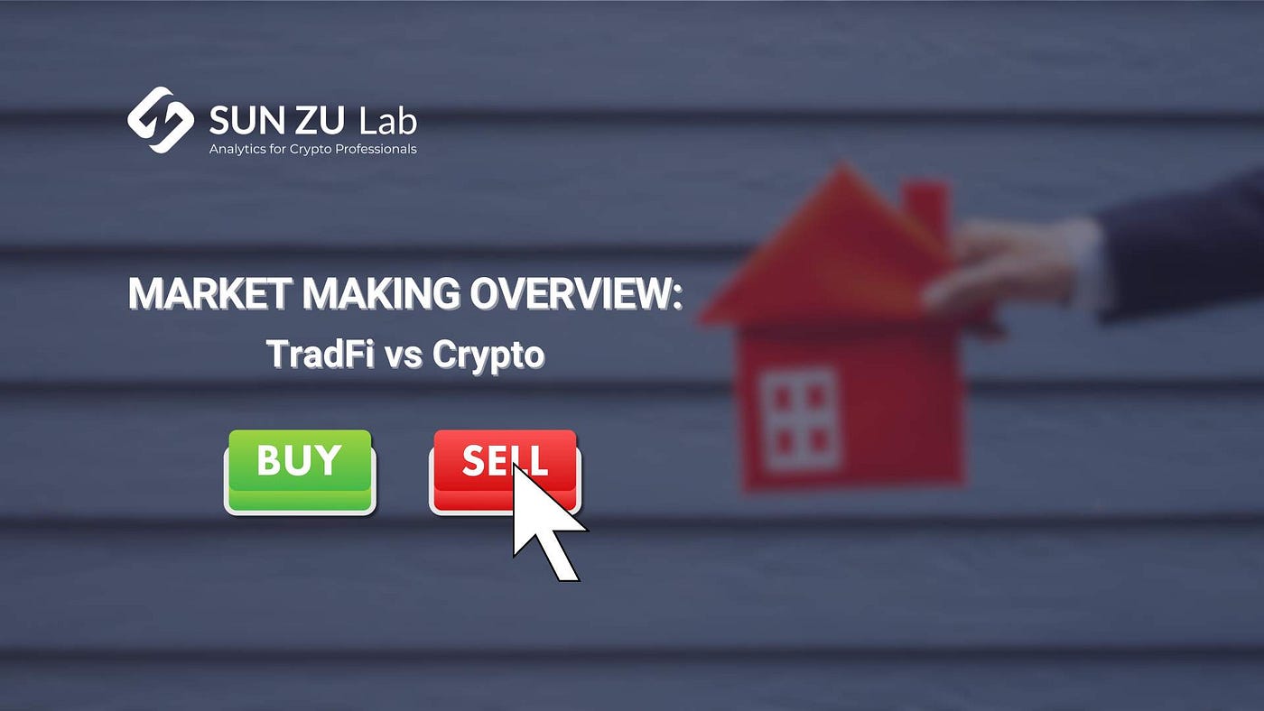 Market Making Overview: TradFi vs Crypto | by SUN ZU Lab Research | SUN ZU  Lab | Medium