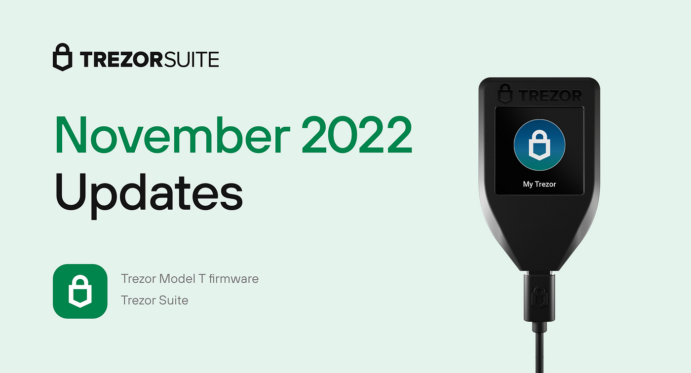 Trezor Suite and Trezor Model T firmware update November 2022 | by  SatoshiLabs | Trezor Blog