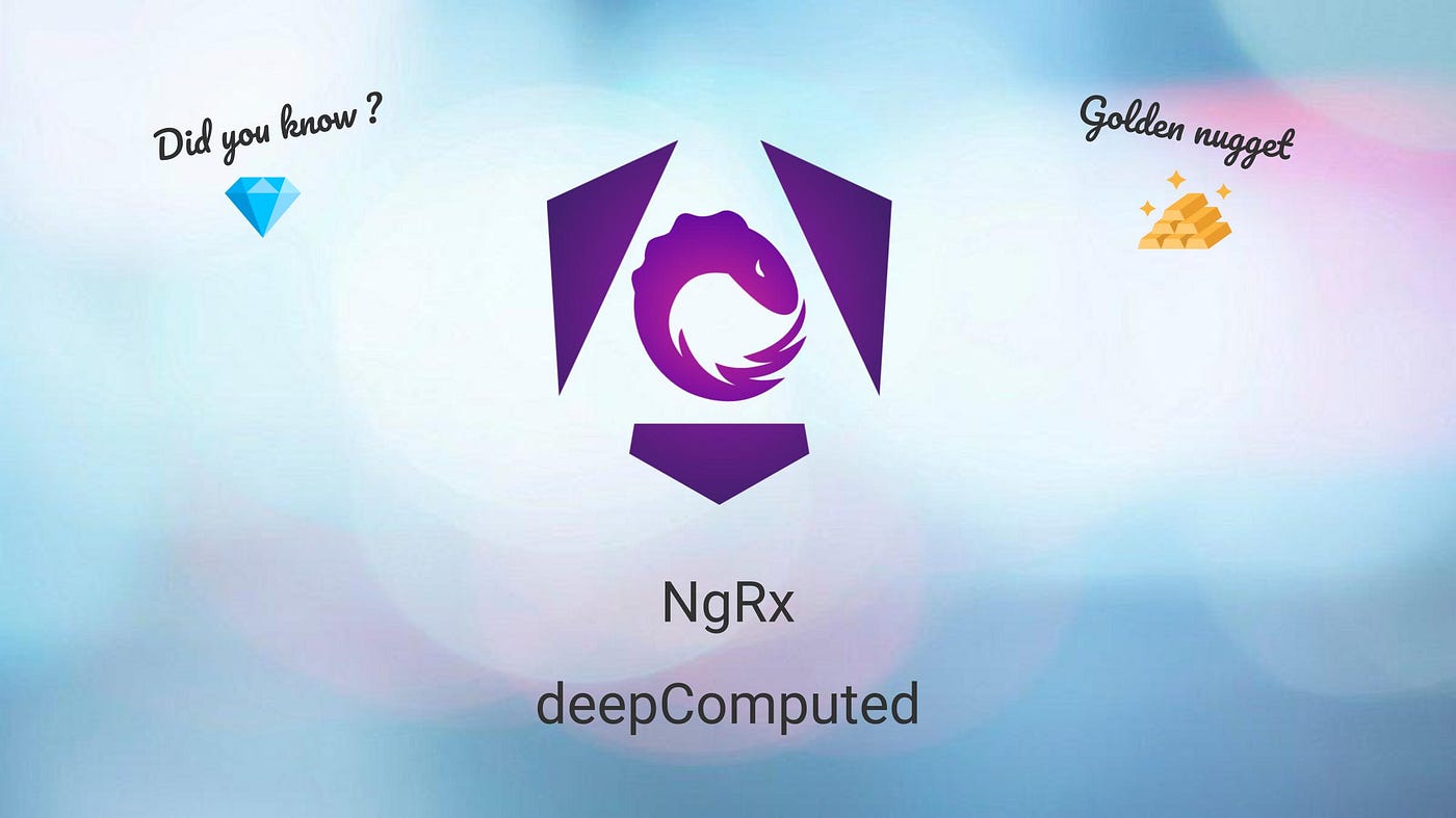 💎 NgRx: deepComputed