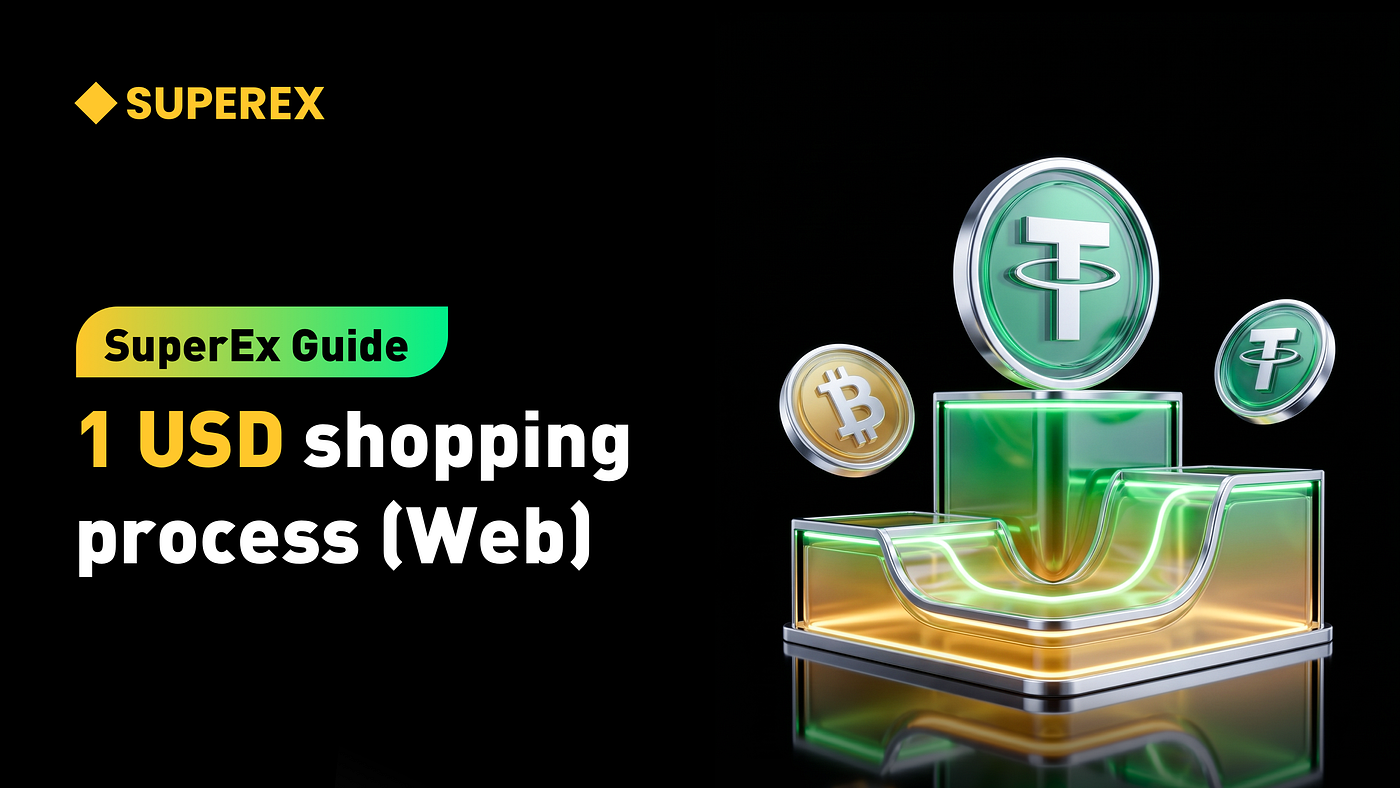 SuperEx Guide: 1 USD shopping process (Web)
