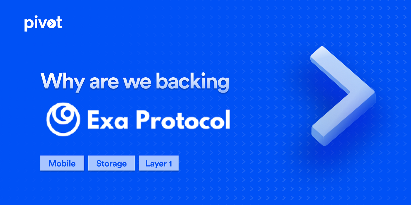 Why are we backing Exa Protocol? - Pivot | Web3 Startup Accelerator