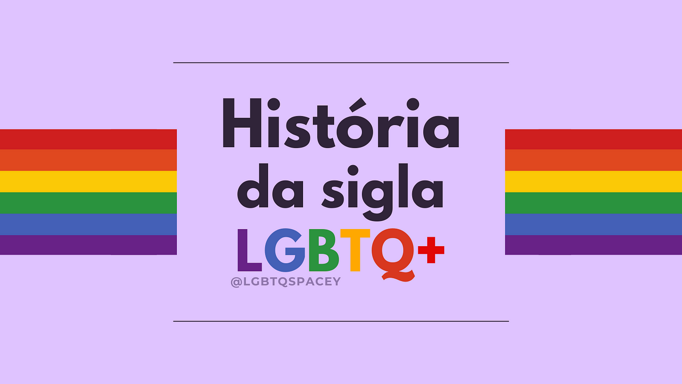 O que significam as letras da sigla LGBTQI+? - Revista Galileu