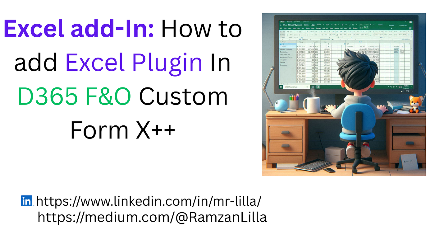 Integrating Excel Add-in with Custom Forms in D365 F&O X++