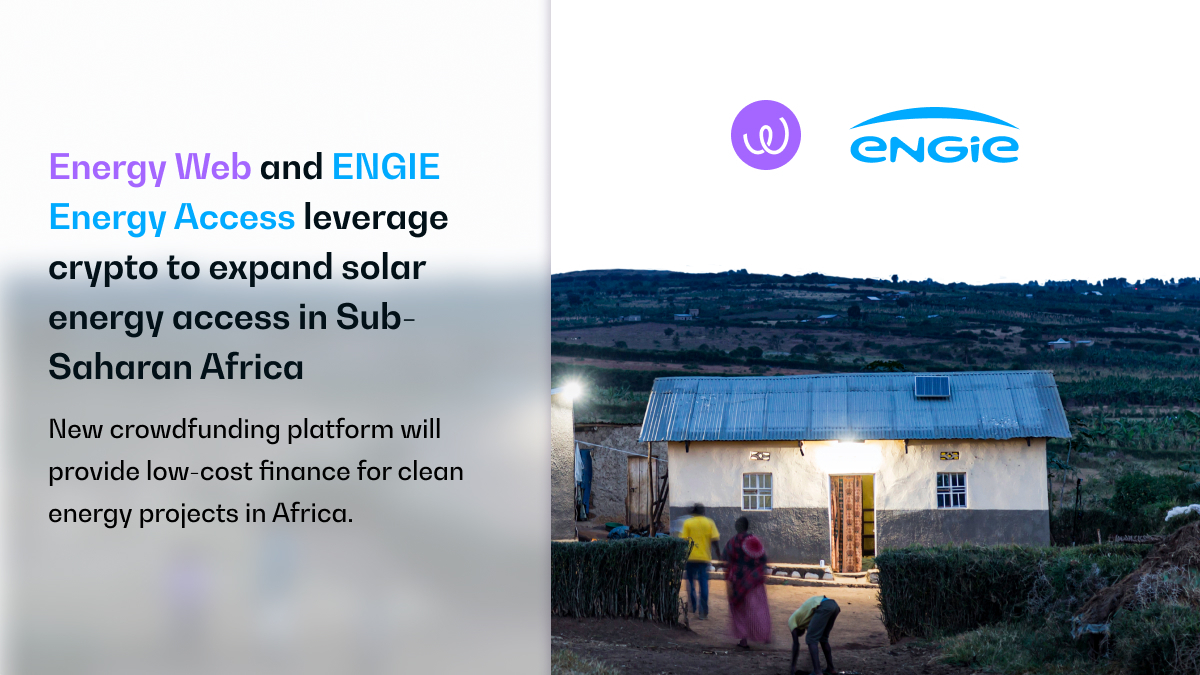 How Energy Web and ENGIE Energy Access leverage crypto to expand solar  energy access in Sub-Saharan Africa | by Energy Web | Energy Web | Medium