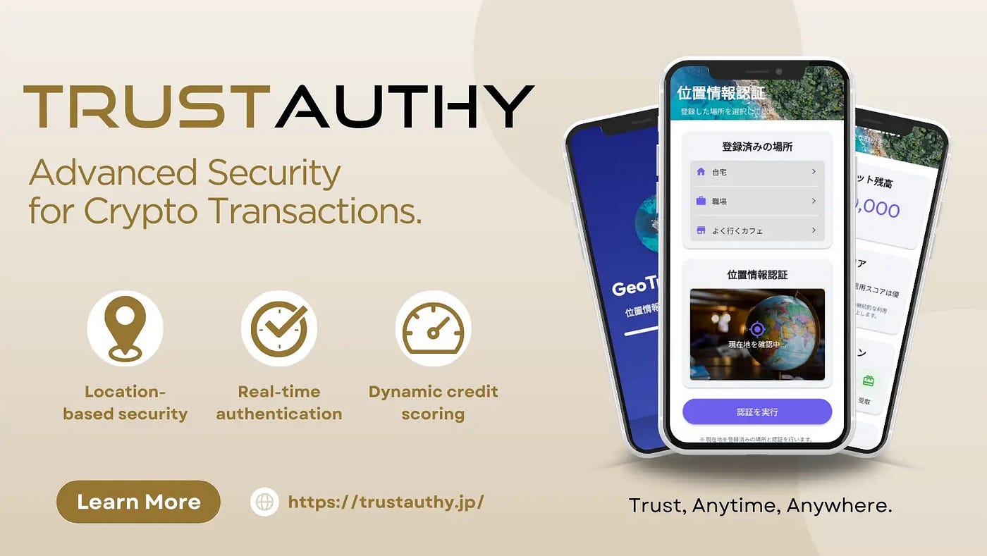 TRUSTAUTHY — An innovative location-based security solution for cryptocurrency  trading | by Norbert Gehrke | Tokyo FinTech | Medium