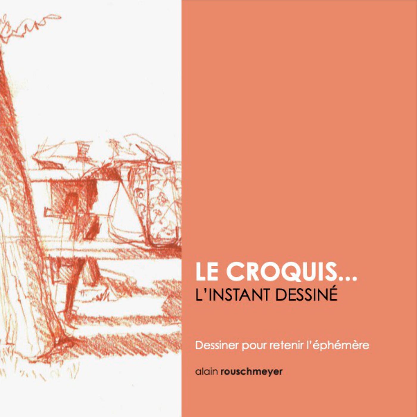 L’art de croquer l’instant — LE CROQUIS… L’INSTANT DESSINÉ