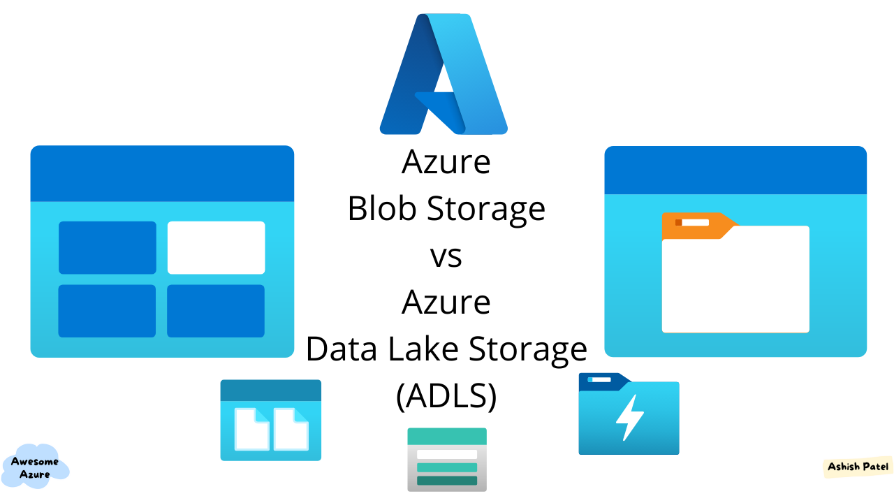 Azure — Difference between Azure Blob Storage and Azure Data Lake Storage  (ADLS) | by Ashish Patel | Awesome Azure | Medium