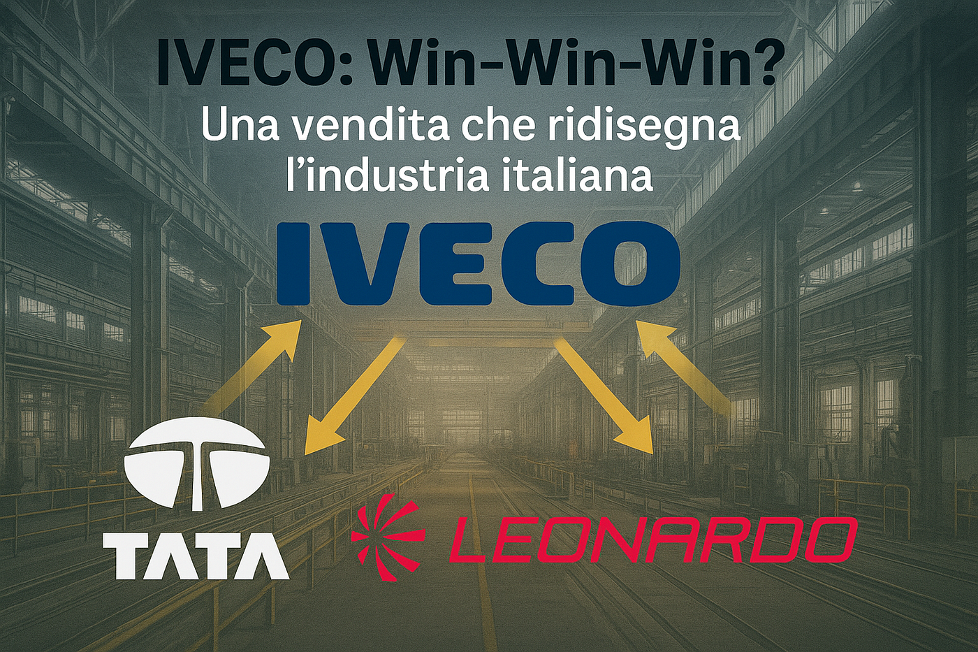 IVECO: Win-Win-Win? Una vendita che ridisegna l’industria italiana