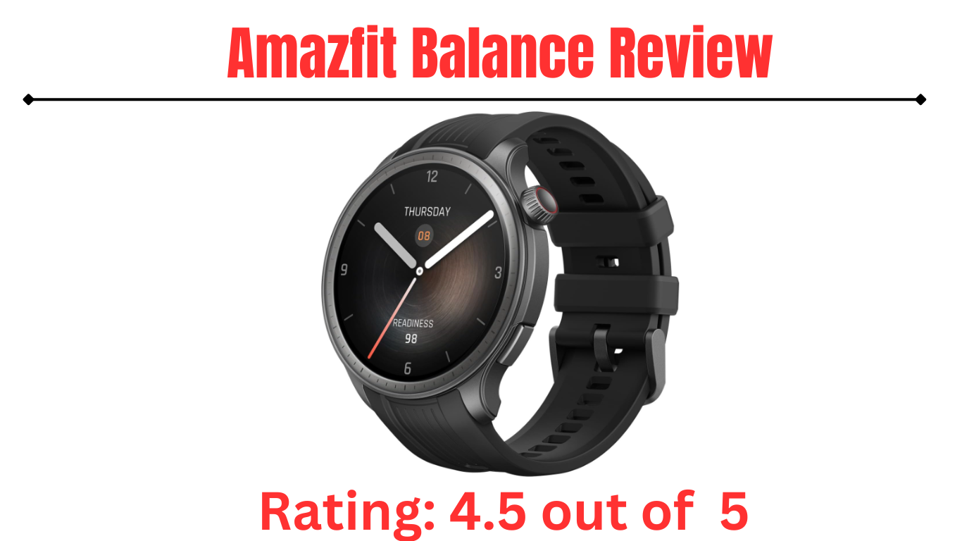 The Amazfit Balance Smart Watch — A Comprehensive Review, by Nazimriaz