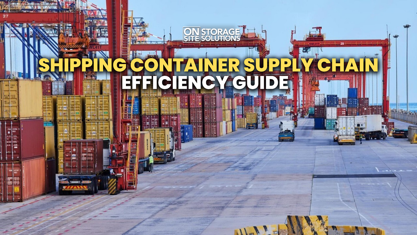 Shipping Container Supply Chain Efficiency Guide