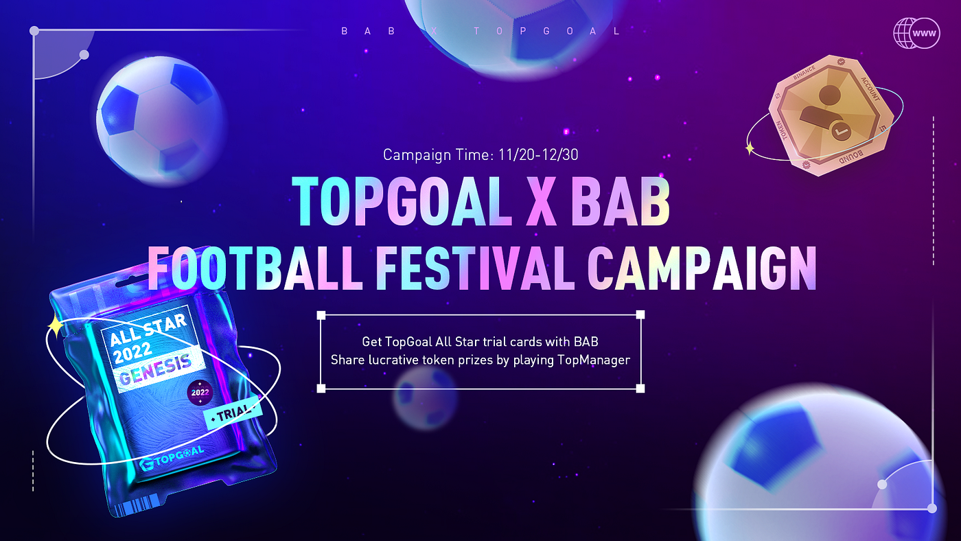 TopGoal Empowers Binance Account Bound (BAB) tokens with Campaign of  TopManager First Official Season | by TOPGOAL | Medium