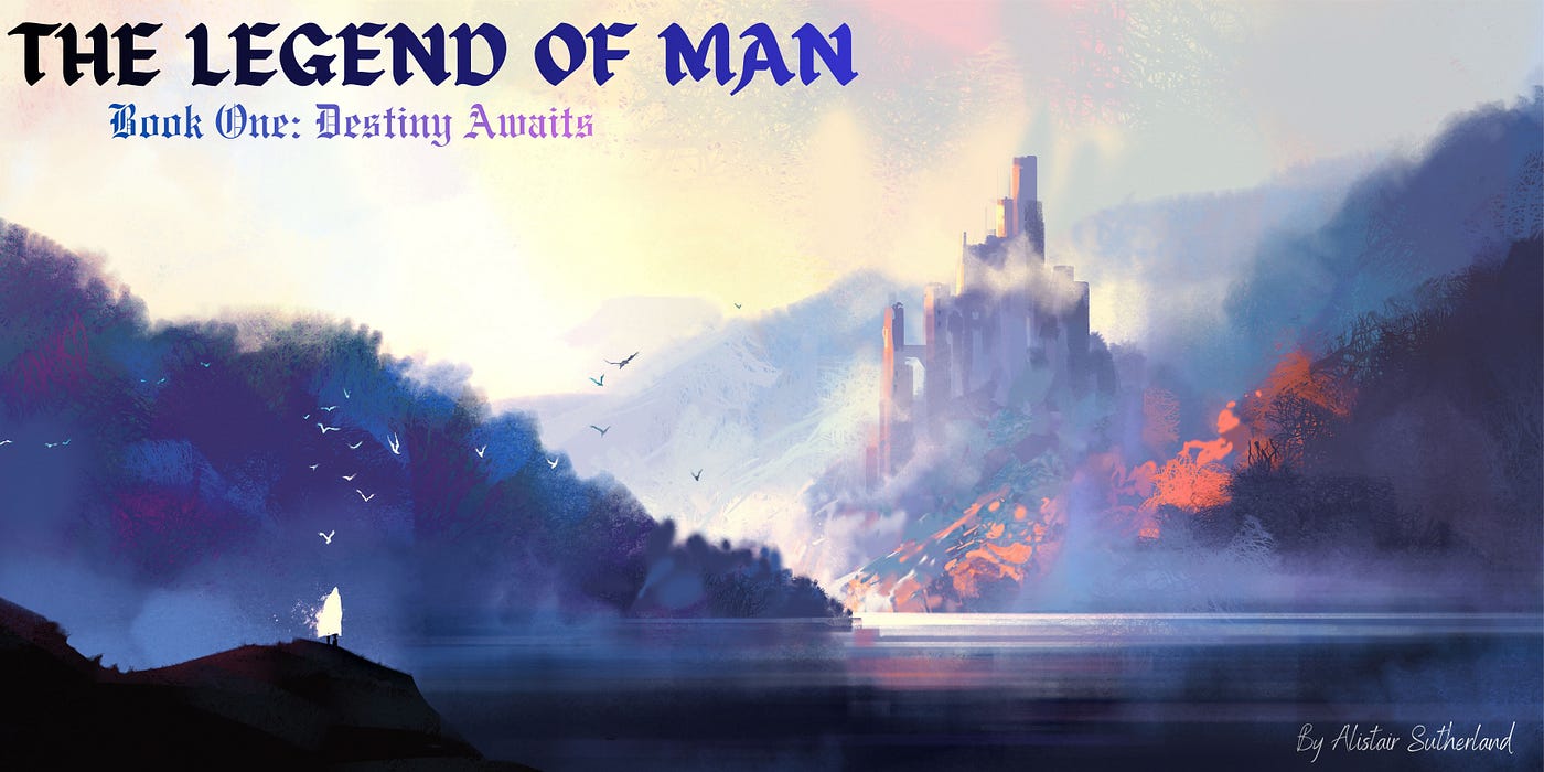 The Legend of Man: Book One: Destiny Awaits