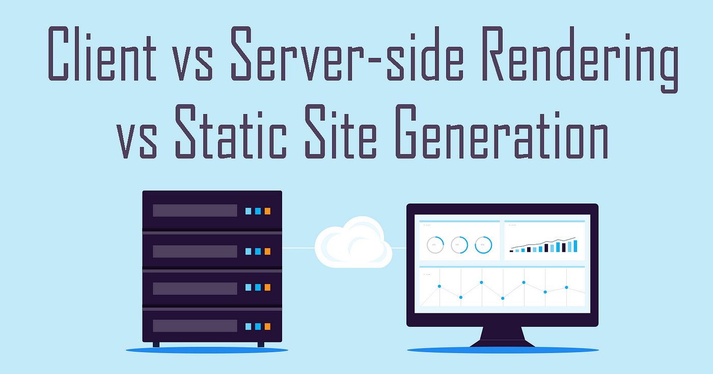 Client-Side Rendering vs Server-Side Rendering vs Static Site Generation |  by Victoria Lo | verclaire nine | Medium