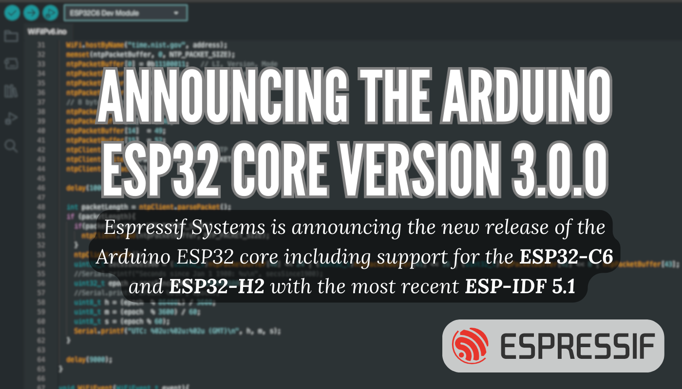 ESP32 Arduino Core 3.0.0 adds support for ESP32-C6 and ESP32-H2 - CNX  Software