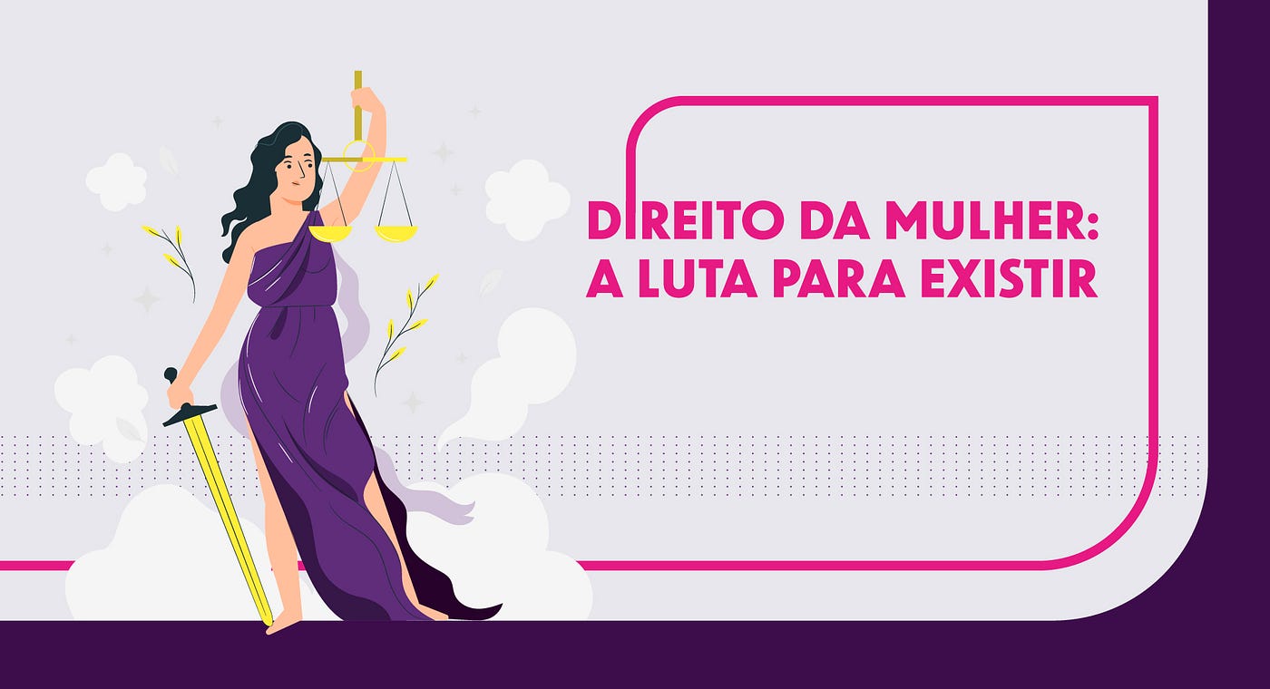Direito da mulher: a luta para existir