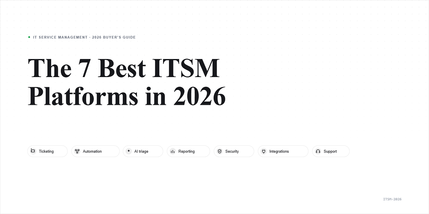 The 7 Best ITSM Platforms in 2026
