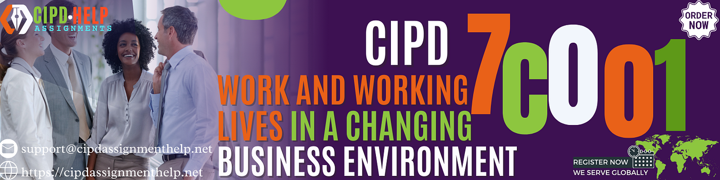 CIPD 7CO01 Work and working lives in a changing business environment
