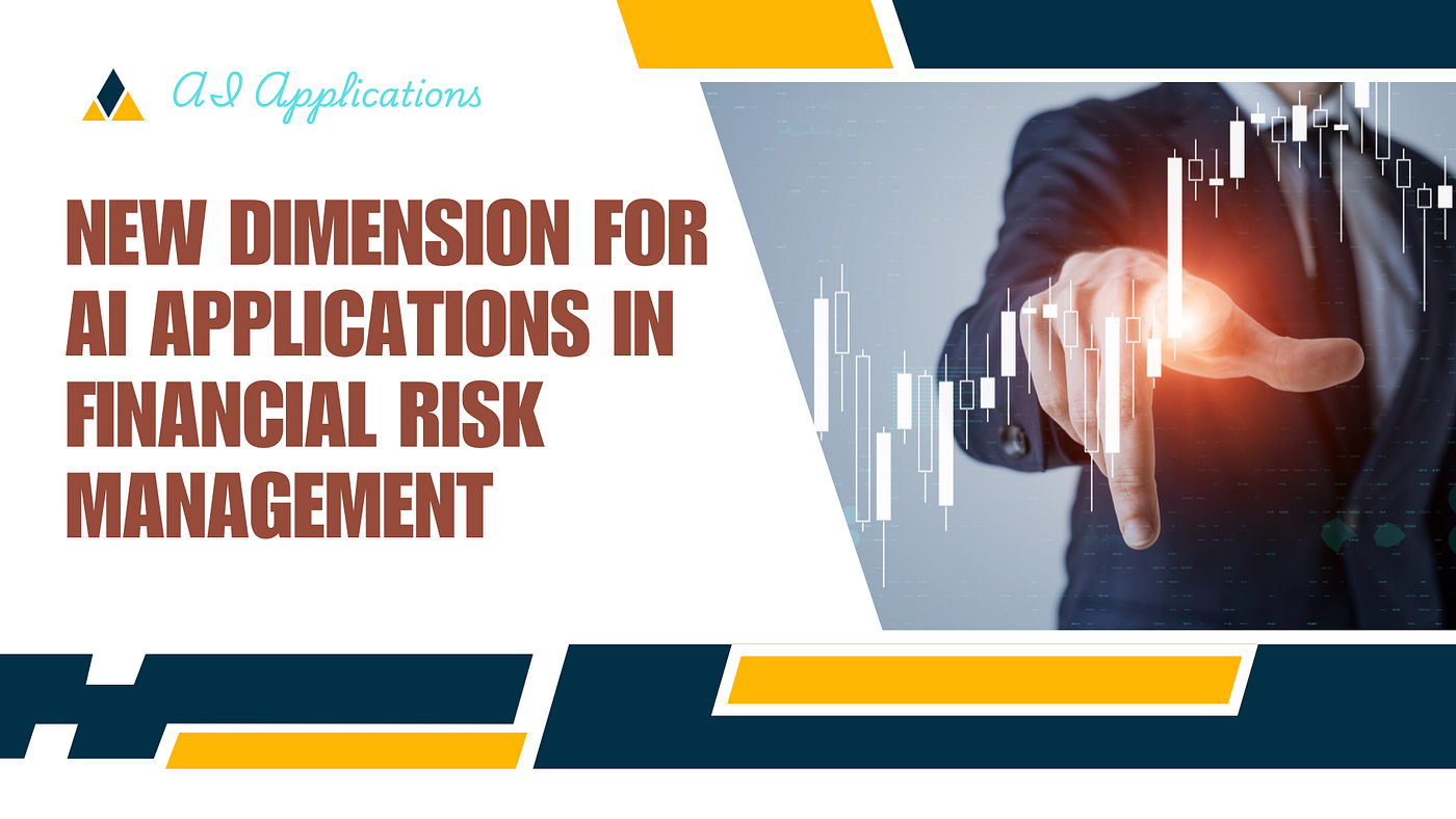 New Dimension for AI Applications in Financial Risk Management