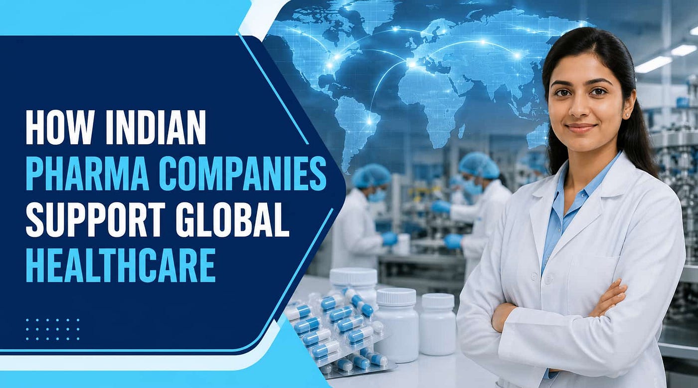 How Indian Pharma Companies Support Global Healthcare