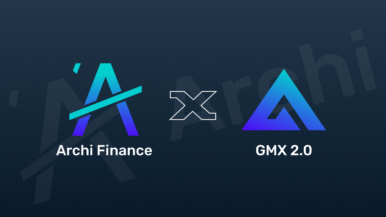 Archi v2 update — GMX synthetics. As a yield farming protocol centered… |  by Archi Finance | Medium