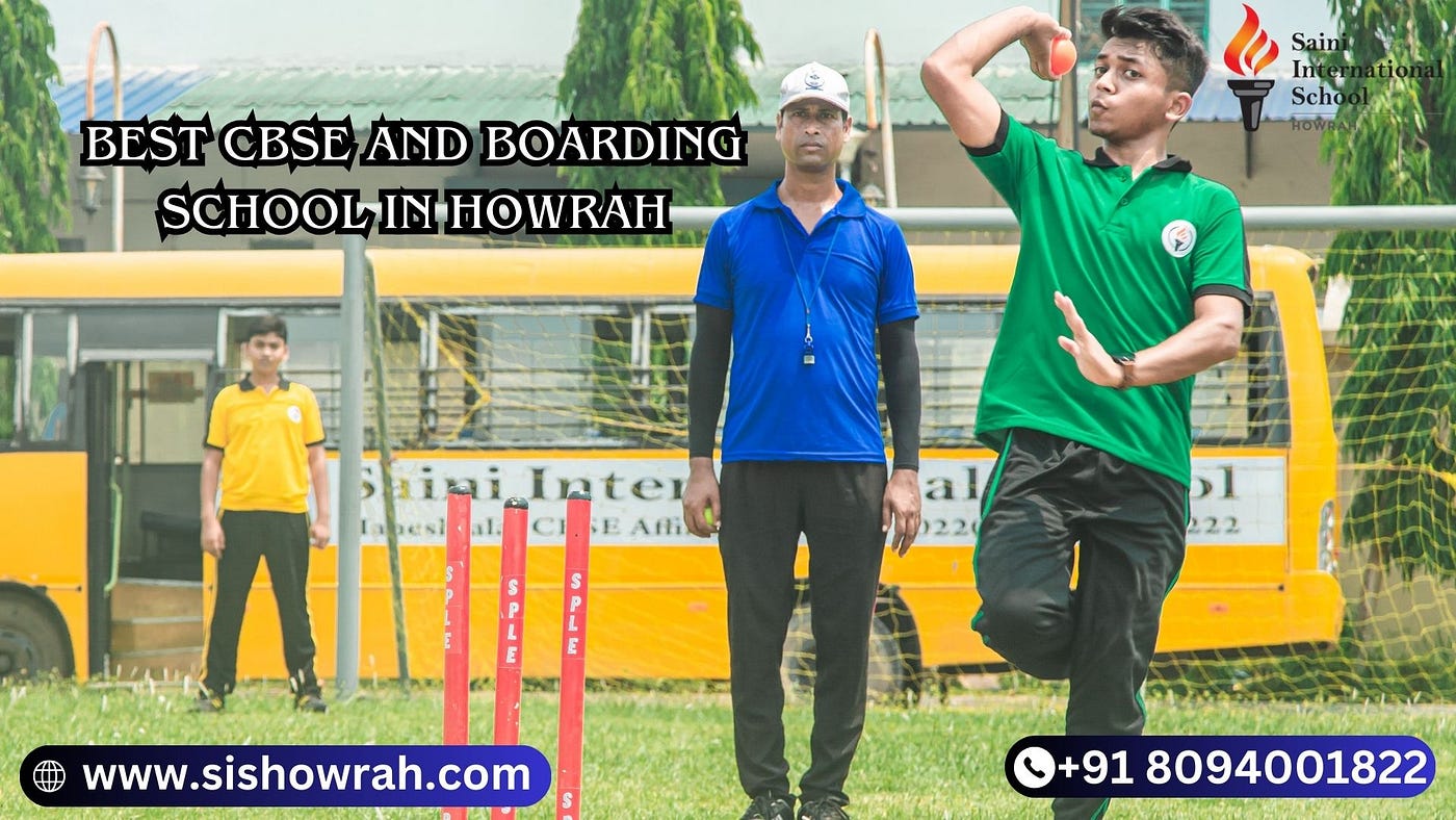 Saini International School Howrah: The Best Boarding and CBSE School in Kolkata and Howrah