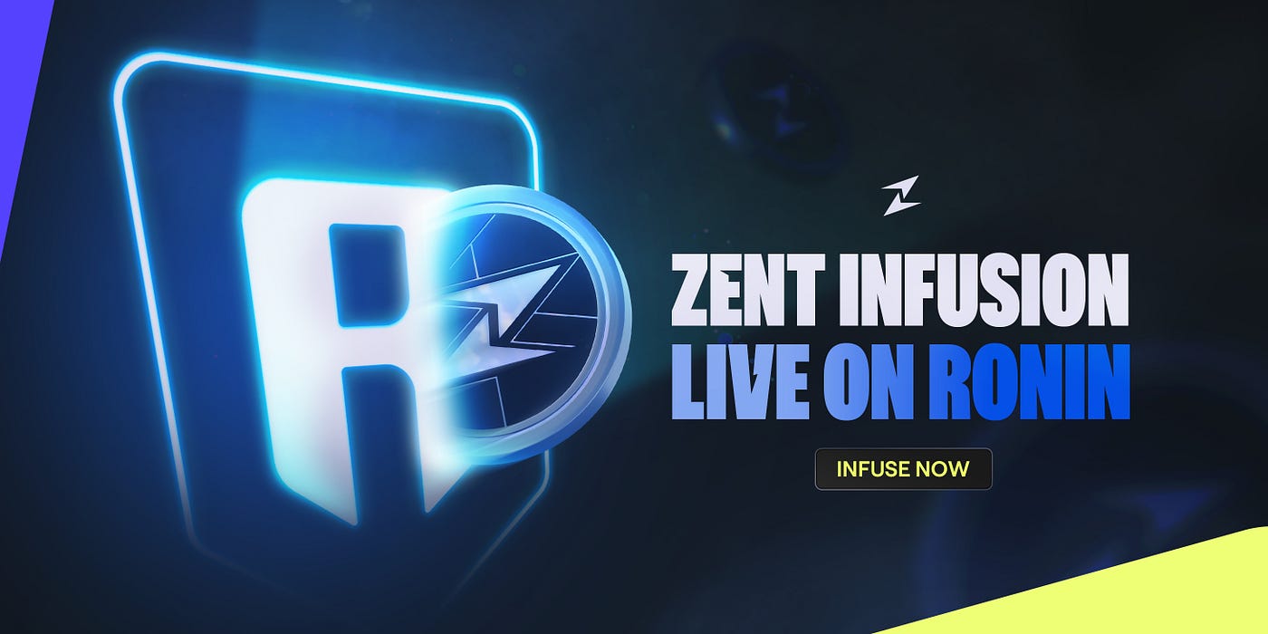 ZENT Infuse เปิดให้ใช้งานบน Ronin Chain แล้ววันนี้!