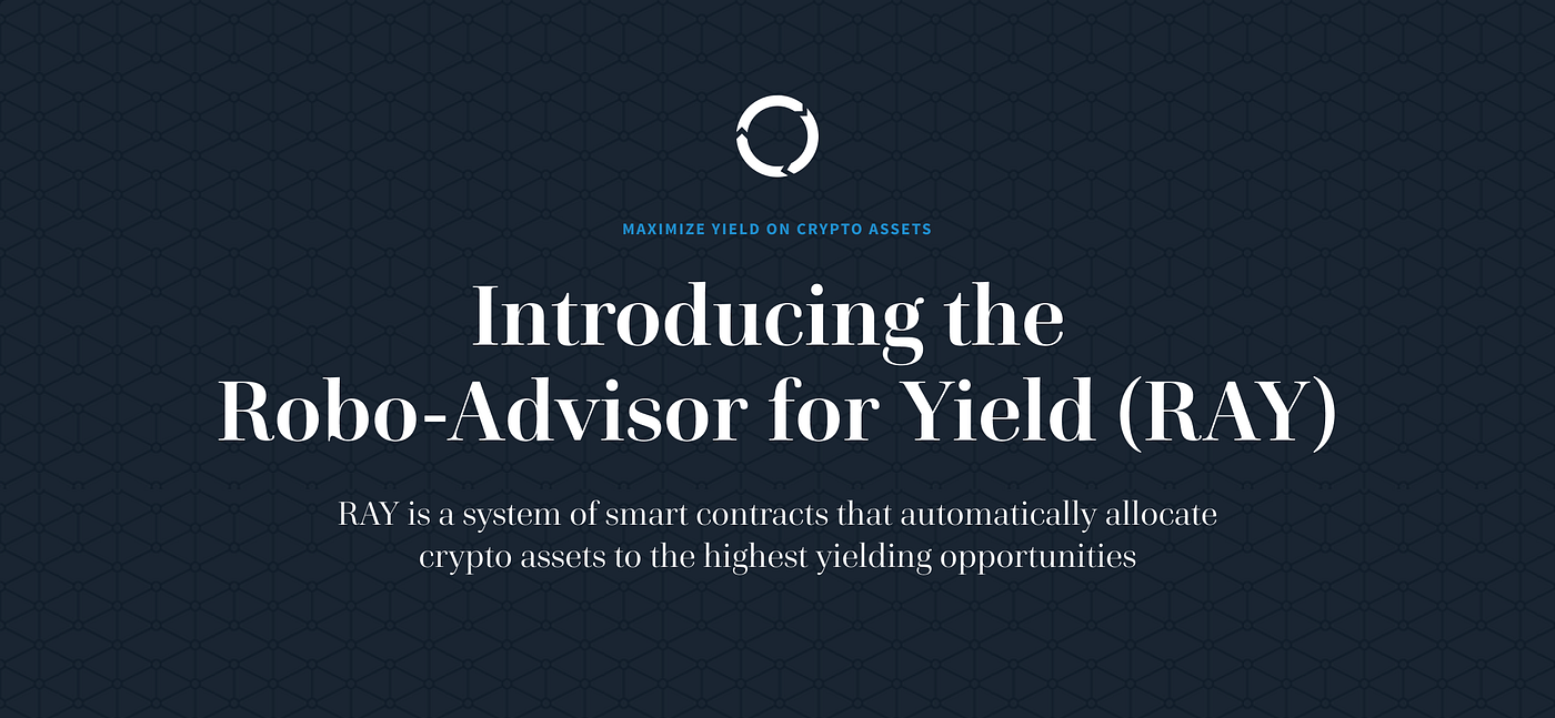 Introducing the Robo-Advisor for Yield (RAY) | by Staked | Medium