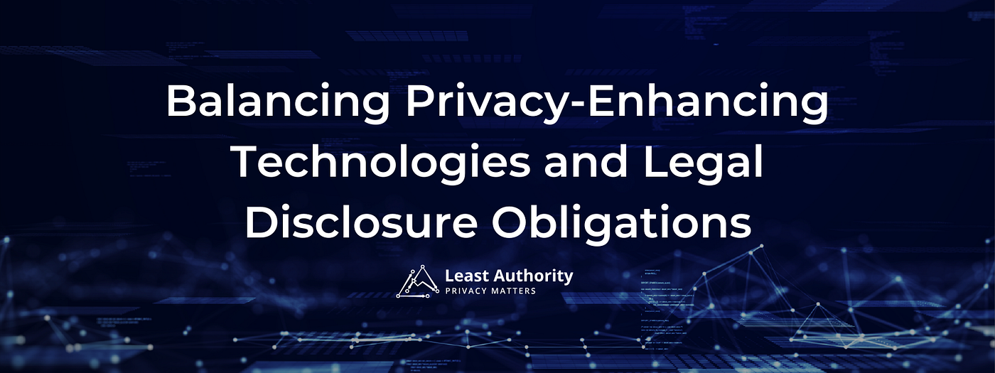 Balancing Privacy-Enhancing Technologies and Legal Disclosure Obligations
