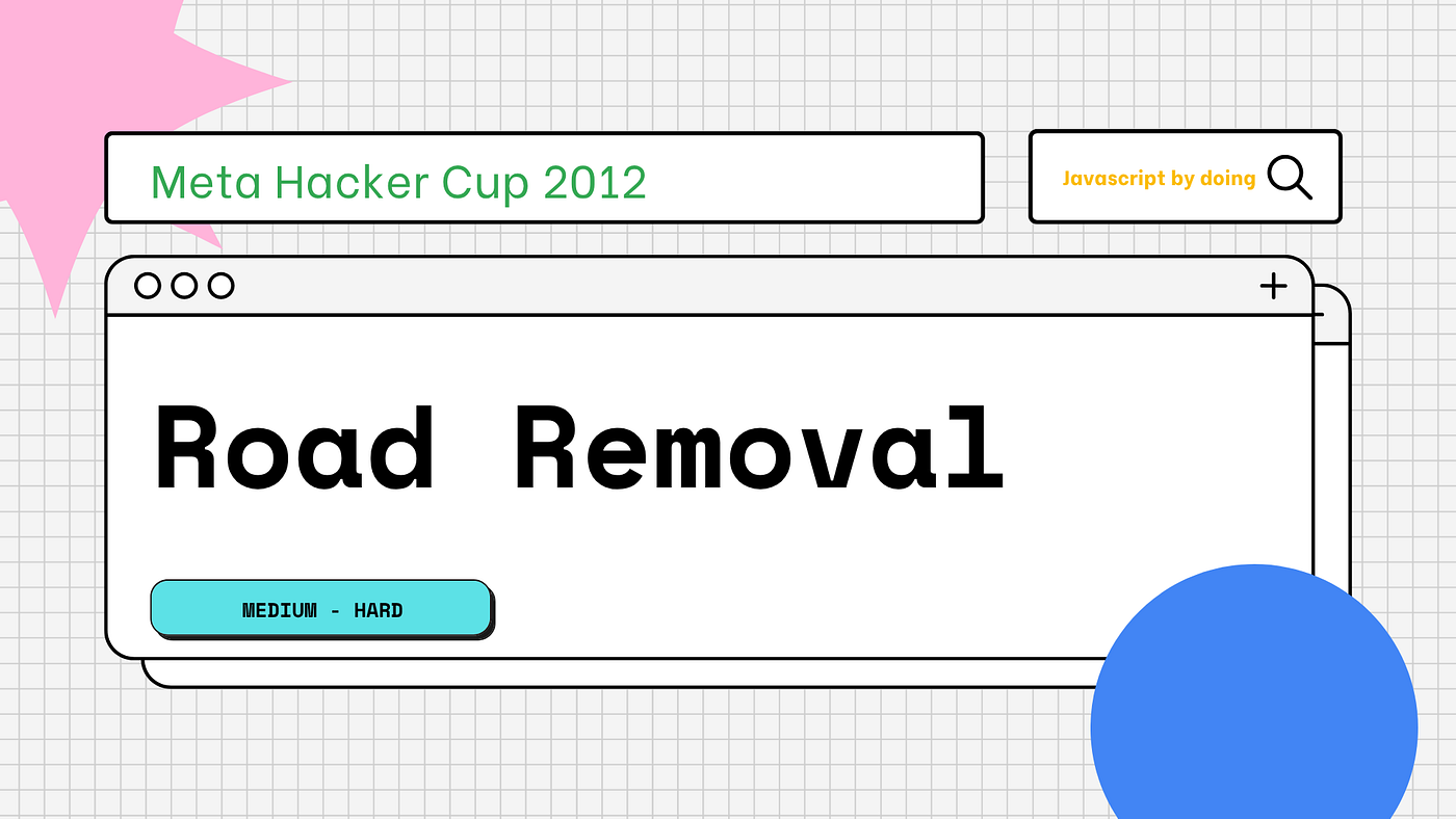🏆Meta Hacker Cup 2012 Round 2-B: Road Removal