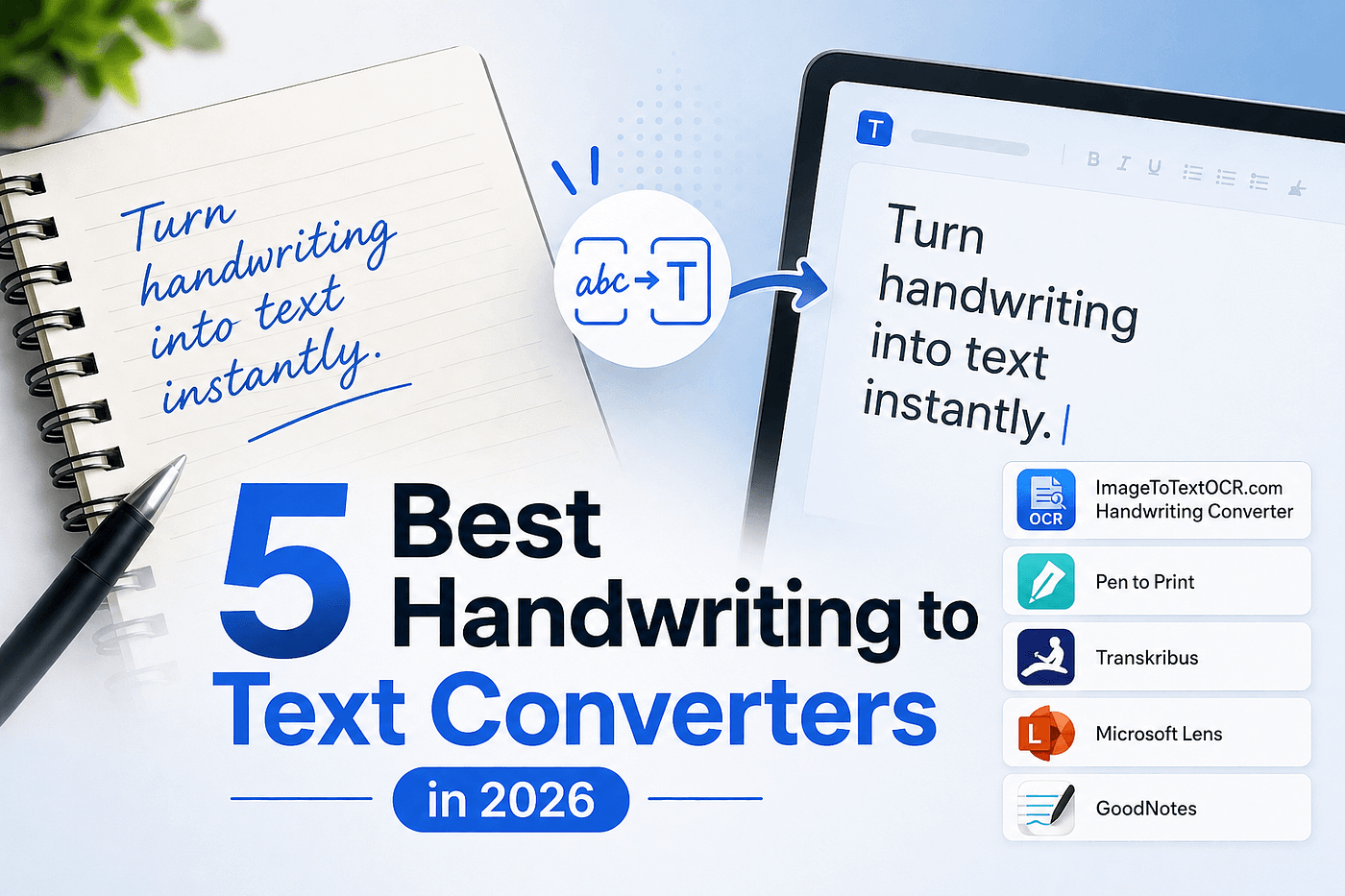5 Best Handwriting to Text Converters in 2026 (Fast, Free & Accurate)