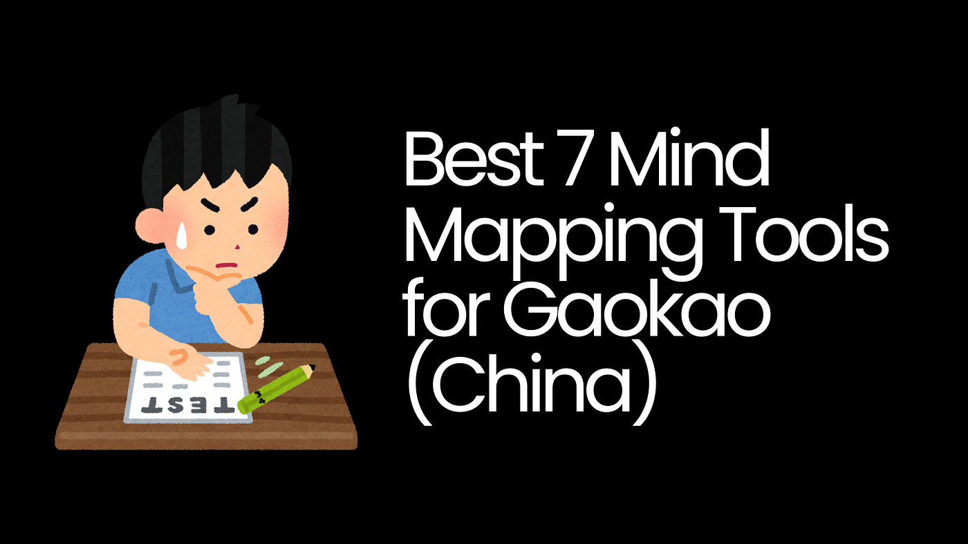 Best 7 Mind Mapping Tools for Gaokao 2025 Prep
