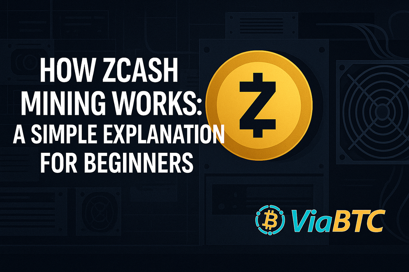 How ZCash Mining Works: A Simple Explanation for Beginners