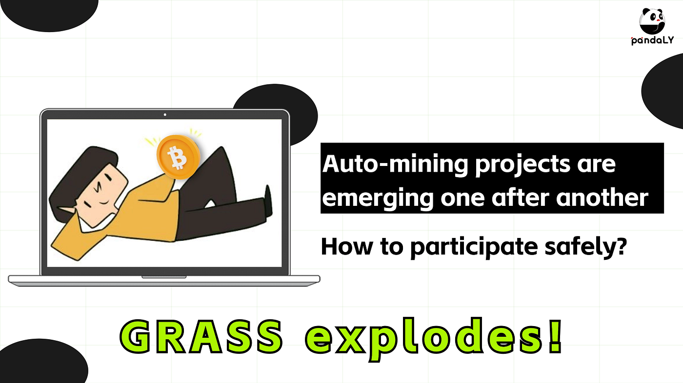 GRASS Goes Viral! Botting Projects Are Flooding In — How to Participate  Safely? | by PandaLY | Medium