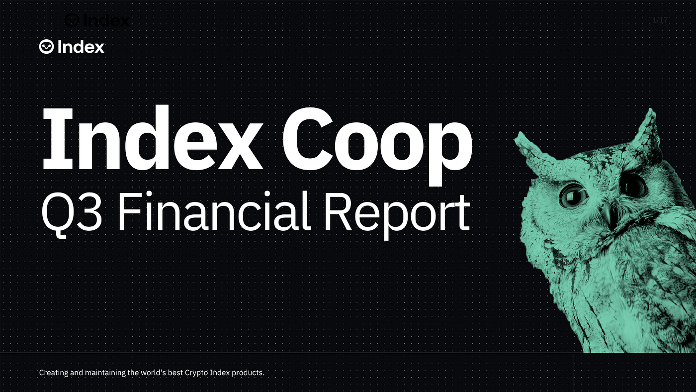 Index Coop Q3 Financial Report — Summary | by Elliott Watts | The Index Coop  | Medium