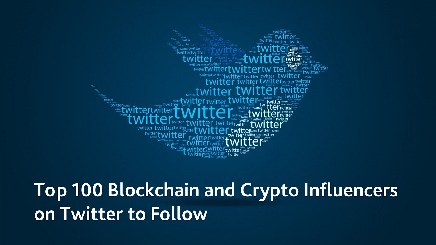 Top 100 Blockchain and Crypto Influencers on Twitter to Follow | by Axon  Trade | axontrade | Medium