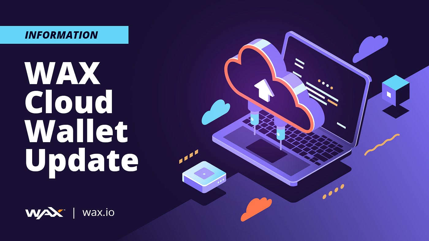 WAX Cloud Wallet Account Creation Flow Update | by WAX io | WAX.io | Medium