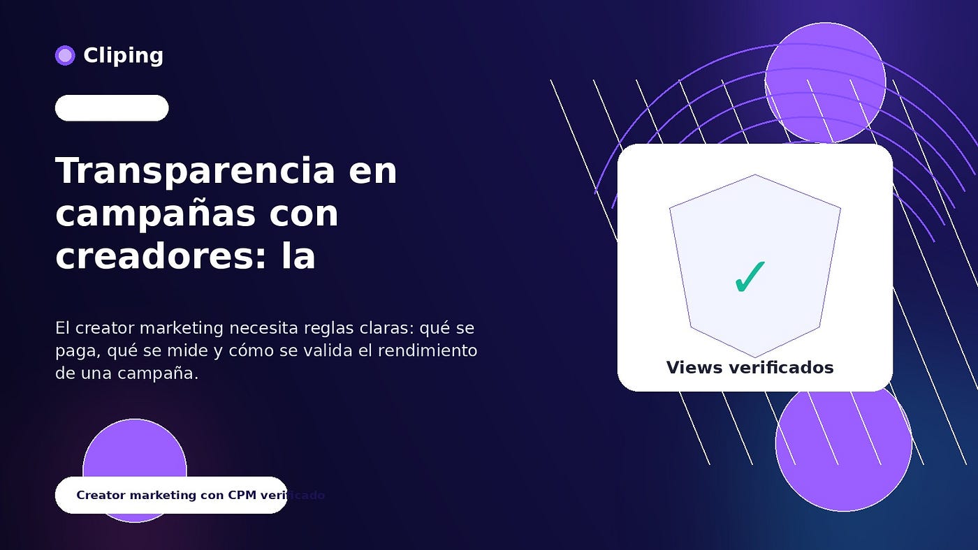 Transparencia en campañas con creadores: la diferencia entre promesa y resultado