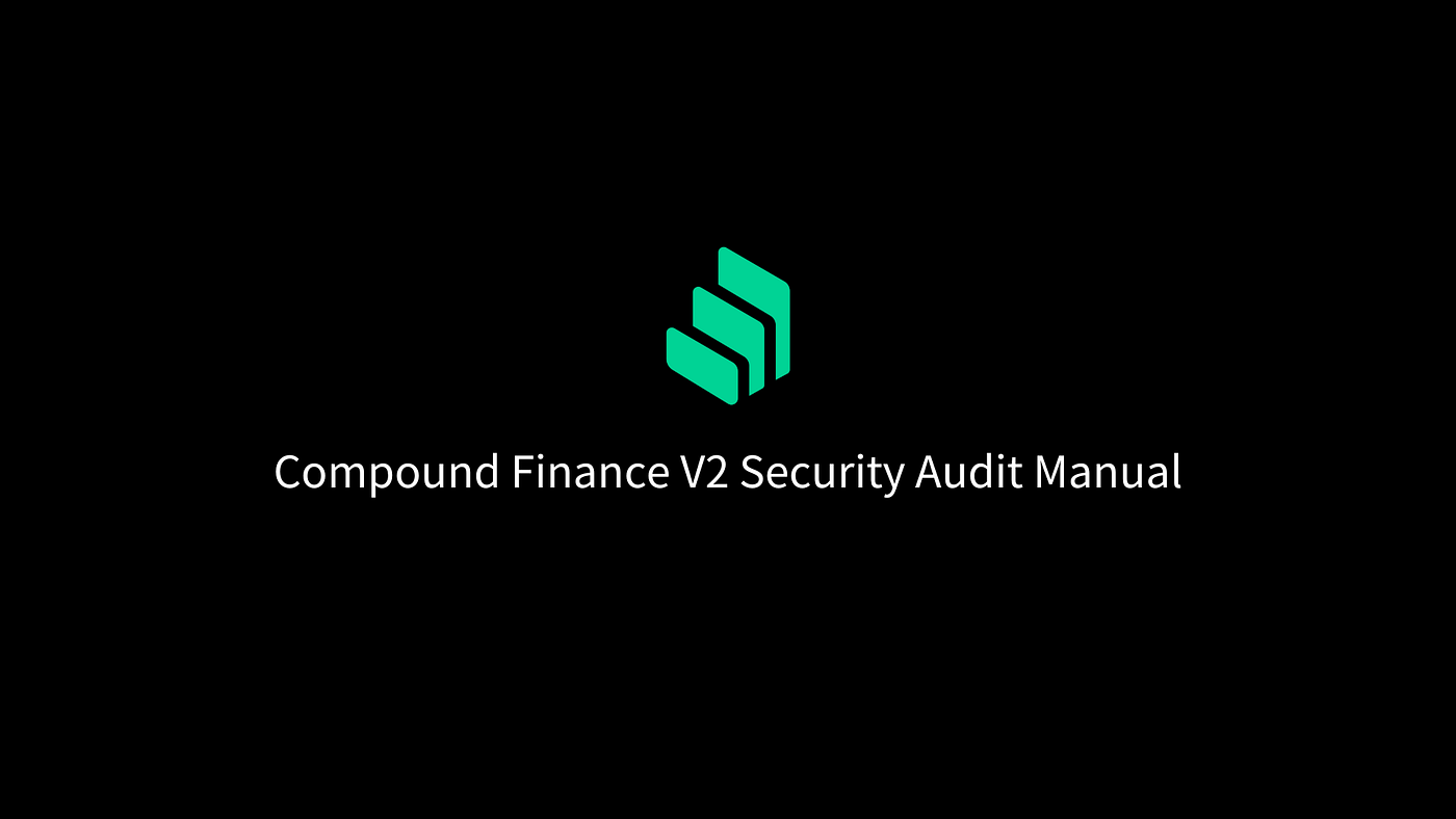 SlowMist: Compound Finance V2 Security Audit Manual | by SlowMist | Medium