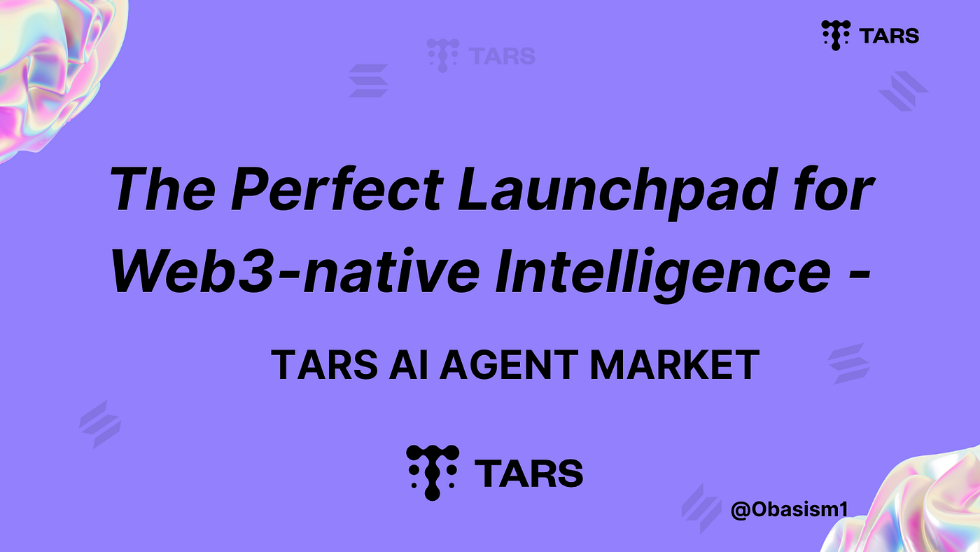 The Perfect Launchpad for Web3-Native Intelligence— TARS AI AGENT MARKET