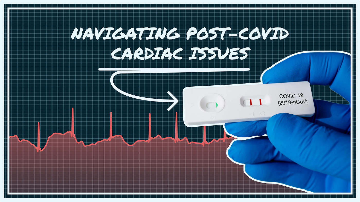 Navigating Post-COVID Cardiac Issues
