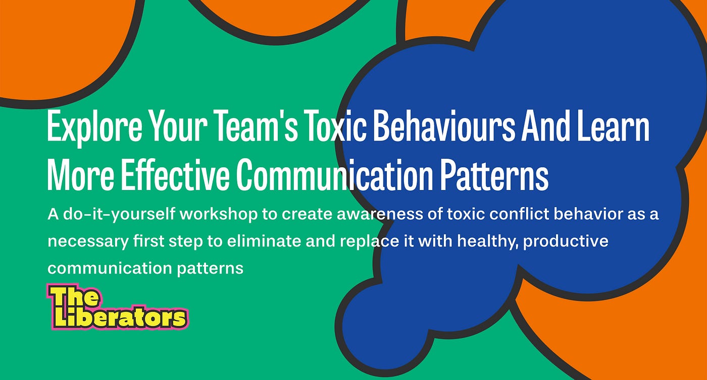Explore Your Team&rsquo;s Toxic Behaviours And Learn More Effective 
