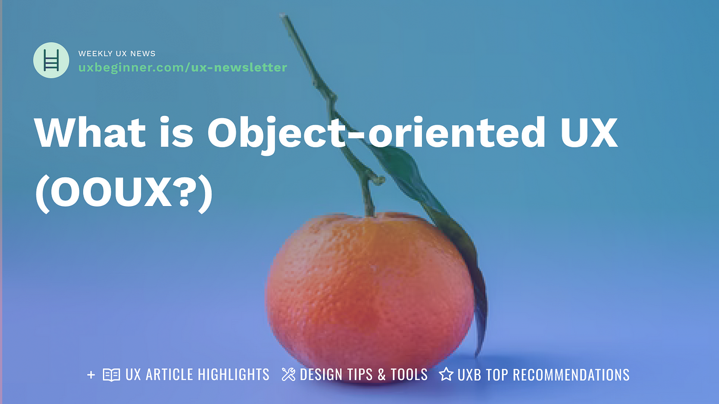 What is Object-oriented UX (OOUX?), by Kim Chung, UX School