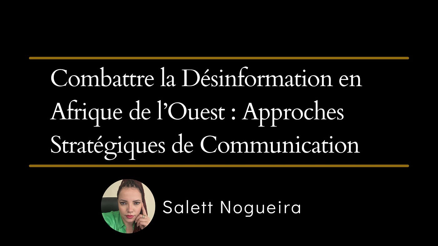 Combattre la Désinformation en Afrique de l’Ouest : Approches Stratégiques de Communication