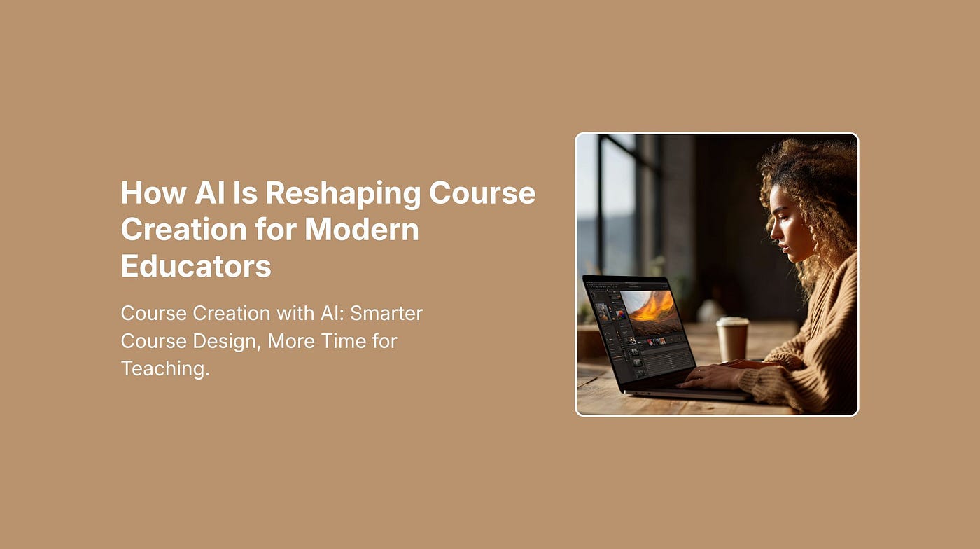 How AI Is Reshaping Course Creation for Modern Educators