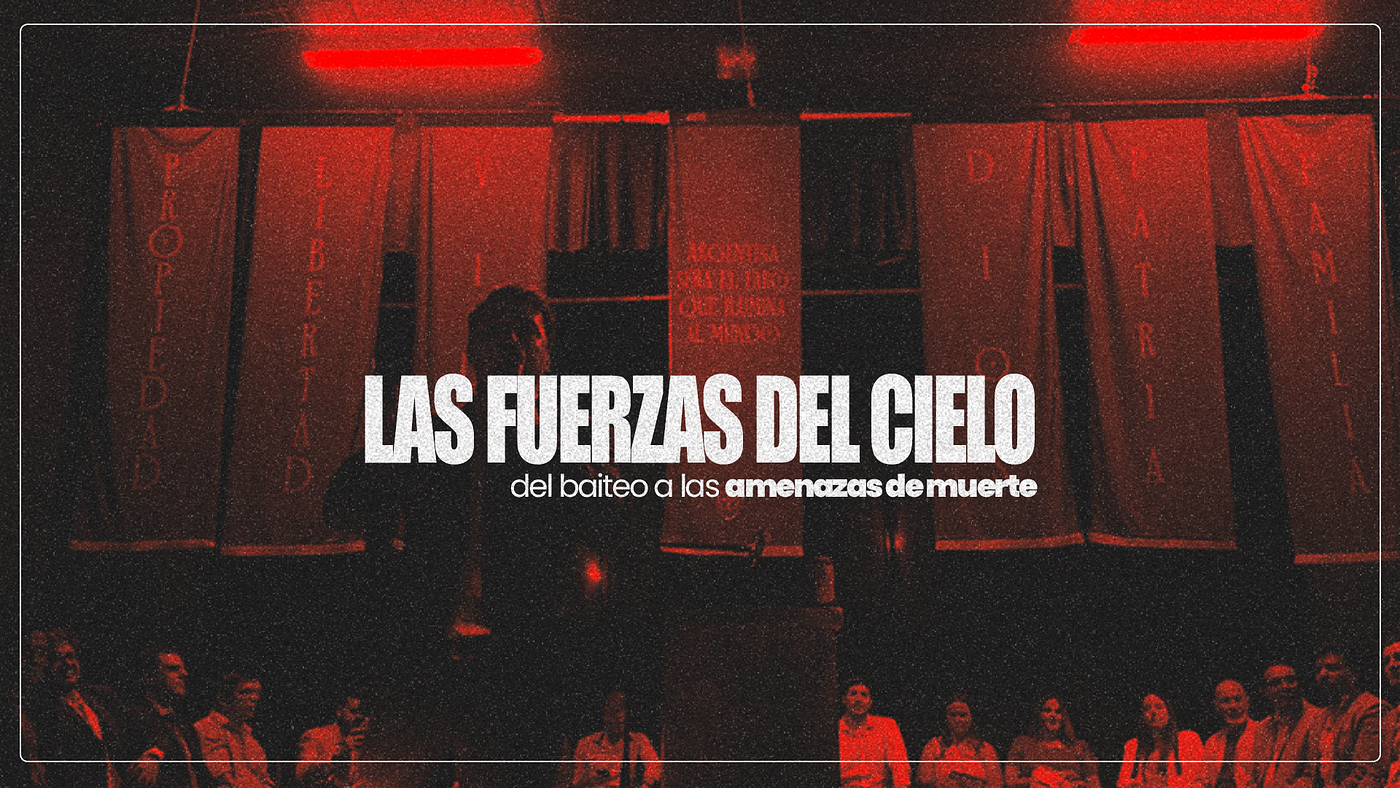 Las Fuerzas del Cielo: del baiteo a las amenazas de muerte