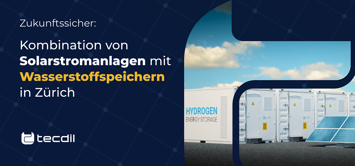 Zukunftssicher: Kombination von Solarstromanlagen mit Wasserstoffspeichern in Zürich